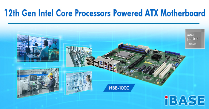 MBB-1000 12th Gen Intel Core Processors Powered ATX Motherboard